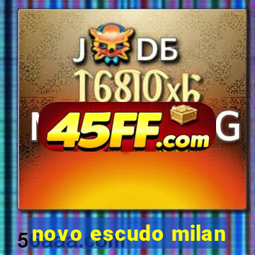novo escudo milan